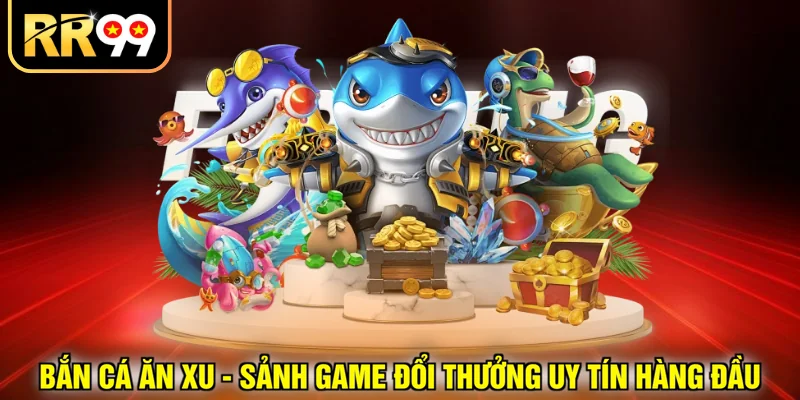 bắn cá ăn xu 